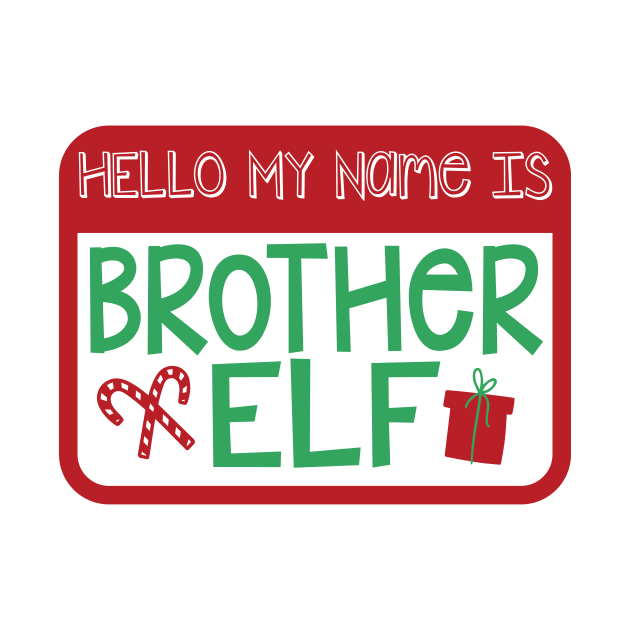 Hello My Name is Brother Elf Christmas Holiday Matching Family by graphicbombdesigns