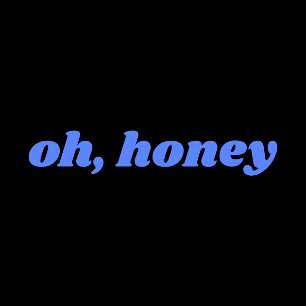 oh, honey by GayBoy Shop