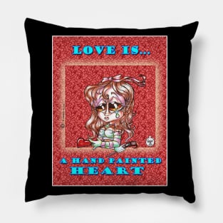 LOVE IS A HAND PAINTED HEART Pillow