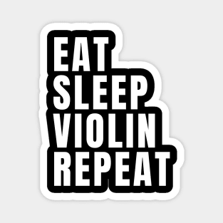 Eat Sleep Violin Repeat Magnet