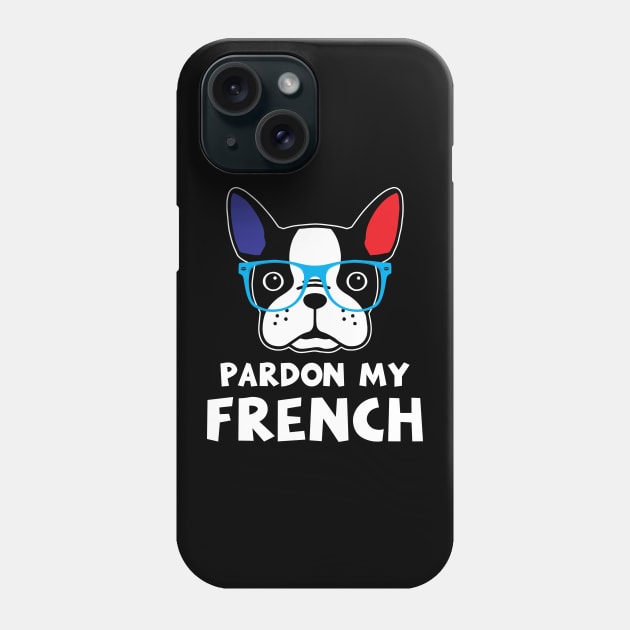 Pardon My French Funny French Bulldog Frenchie Phone Case by theperfectpresents