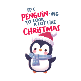 It's Penguin-ing to look a lot like Christmas T-Shirt