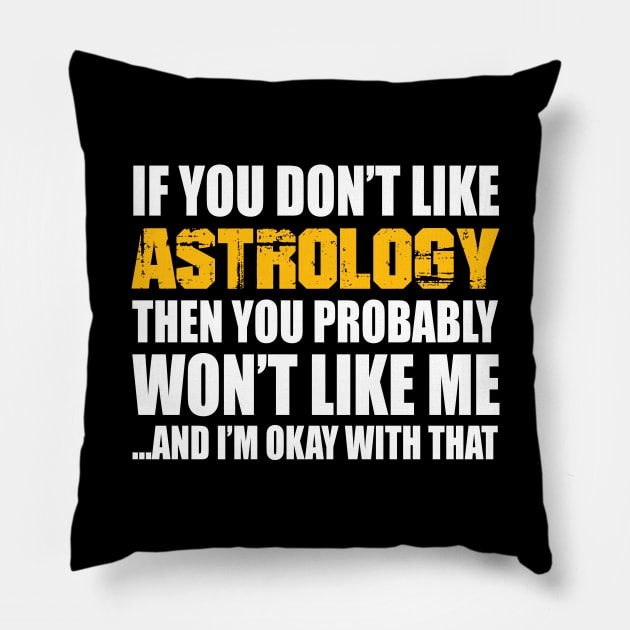 Astrology Funny Gift - If You Don't Like Pillow by divawaddle