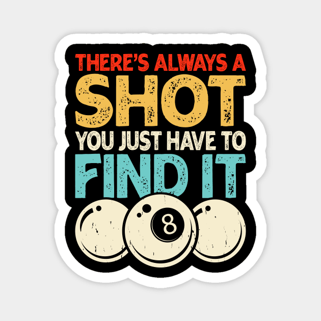 There's Always A Shot You Just Have To Find It T shirt For Women Magnet by QueenTees
