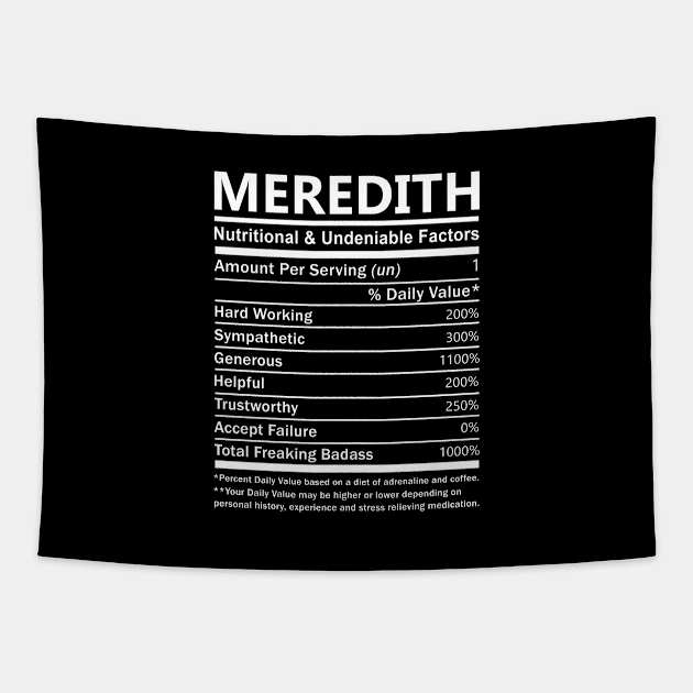 Meredith Name T Shirt - Meredith Nutritional and Undeniable Name Factors Gift Item Tee Tapestry by nikitak4um