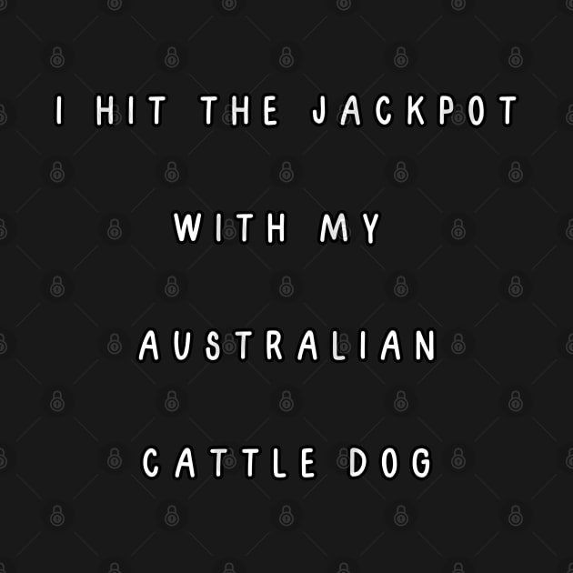I hit the jackpot with my Australian Cattle Dog by Project Charlie