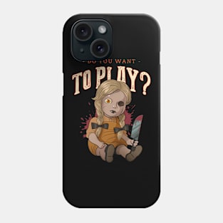 Do you want to play? Phone Case