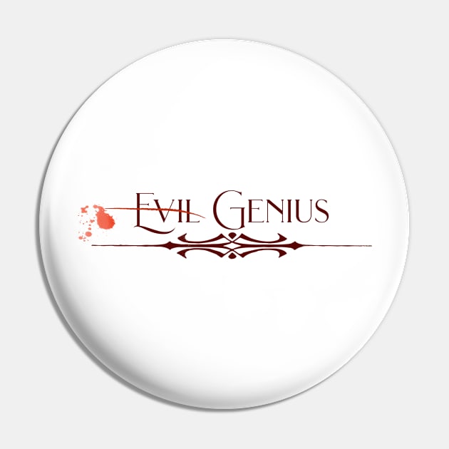 Not Evil Genius Pin by Proptologist