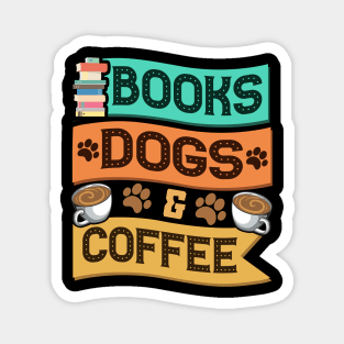 Books Dogs and Coffee Adorable Book Lover Obsessed Magnet