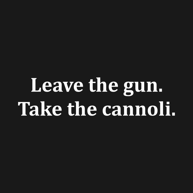 Leave The Gun Take The Cannoli by Oolong