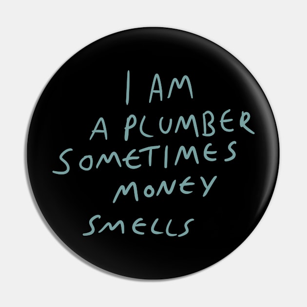 Plumber motto Pin by Kakescribble