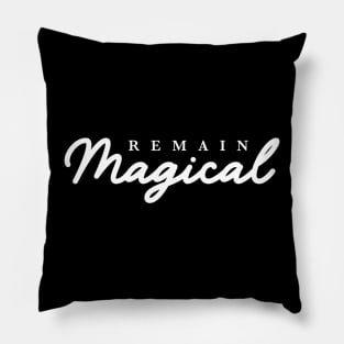 Remain Magical Pillow