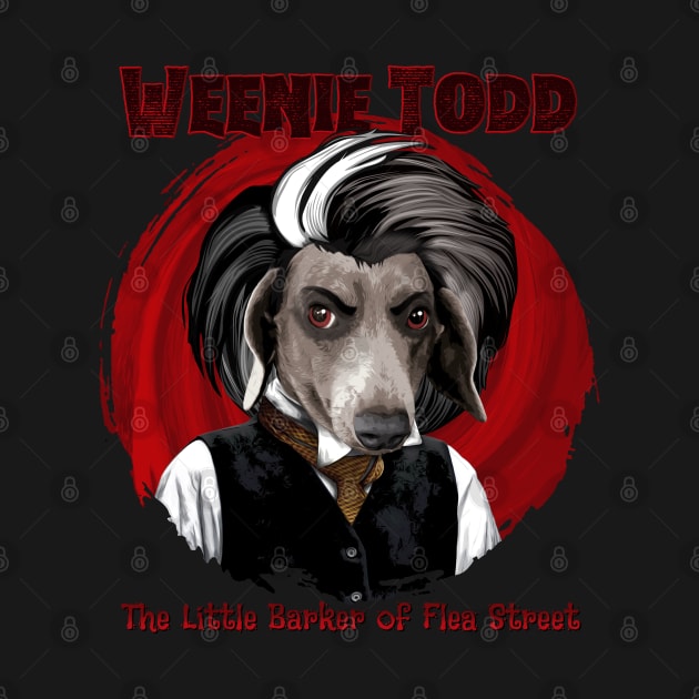 Weenie Todd (the Little Barker of Flea Street) by Weenie Riot