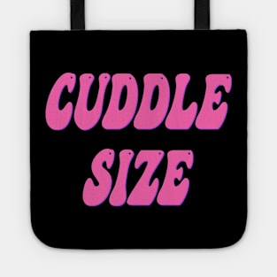 Cuddle Size Tote