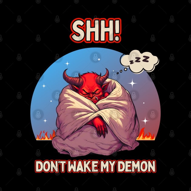 SHH! Don't Wake My Demon by Kenny The Bartender's Tee Emporium