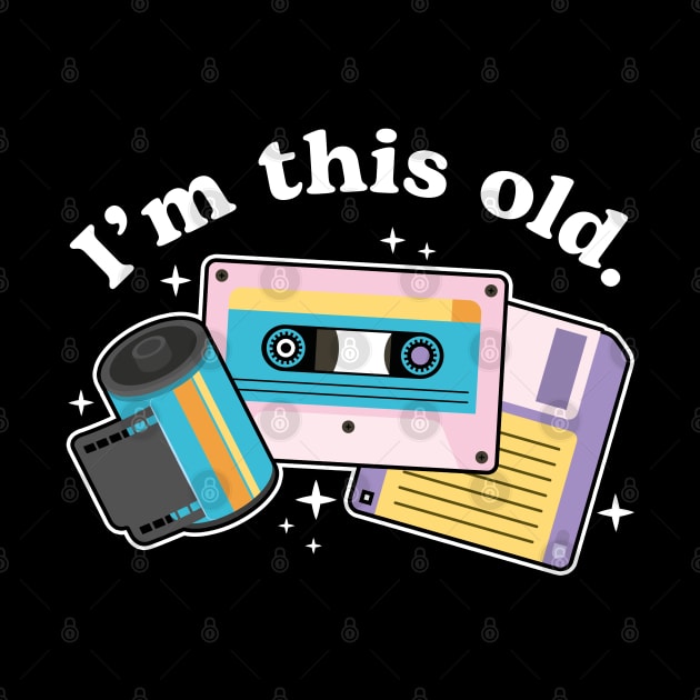 I'm this old by NinthStreetShirts