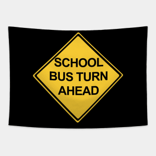 School Bus Turn Ahead Warning Sign Tapestry