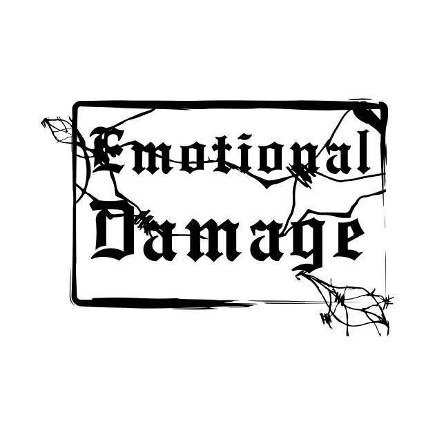 Emotional Damage #1! T-shirt by Wind Dance