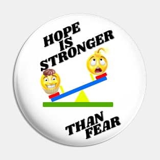 Hope is stronger than fear - black text Pin