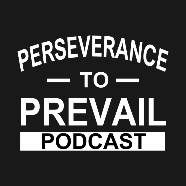 perseverance to prevail by Perseverance To Prevail