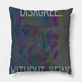 You Can Disagree without being disagreeable Pillow