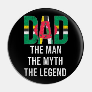 Dominican Dad The Man The Myth The Legend - Gift for Dominican Dad With Roots From Dominican Pin