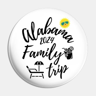 Alabama Family Trip 2024 Vacation Fun Matching Group Design Pin