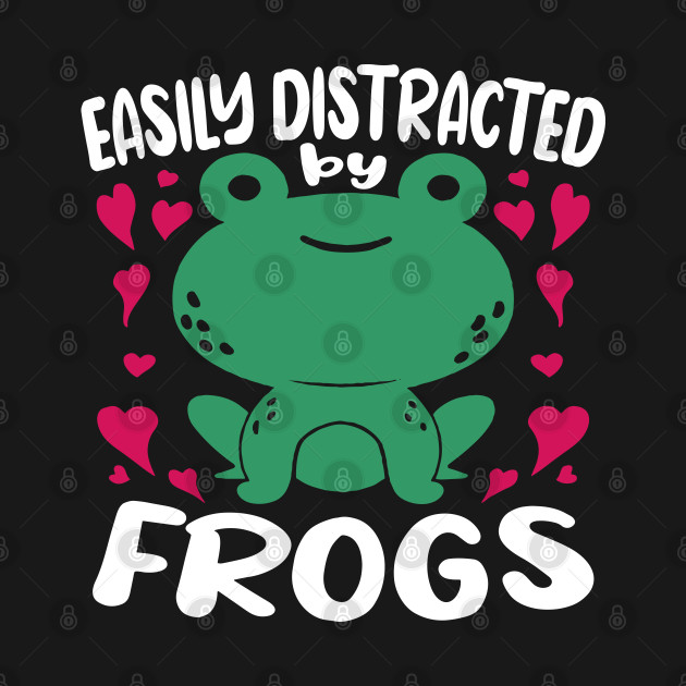 Discover Easily Distracted by Frogs - Easily Distracted By Frogs - T-Shirt