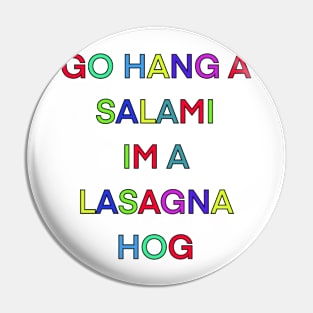 GO HANG A SALAMI IM A LASAGNA HOG PALINDROME Pin