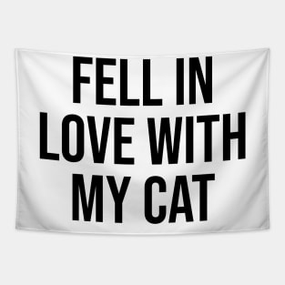 Fell in love with my cat pet quotes cat lovers Tapestry