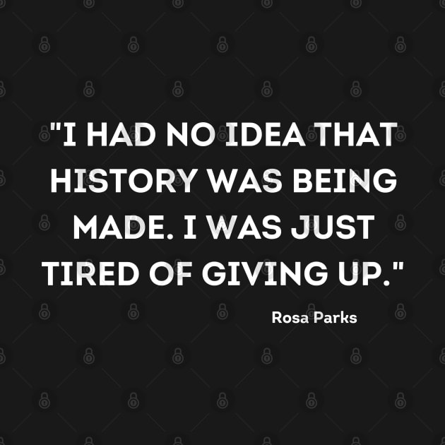 I was just tired of giving up, Rosa Parks by UrbanLifeApparel