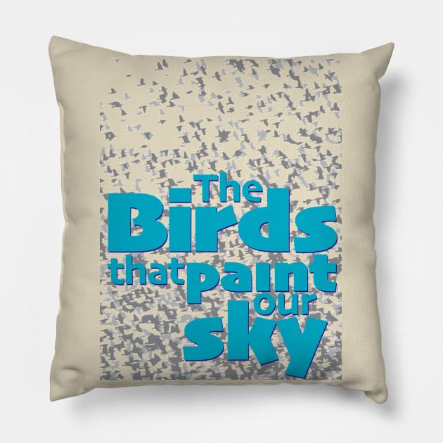 The birds that paint our sky Pillow by Ripples of Time