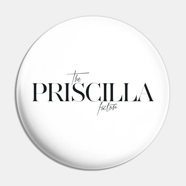 The Priscilla Factor Pin by TheXFactor