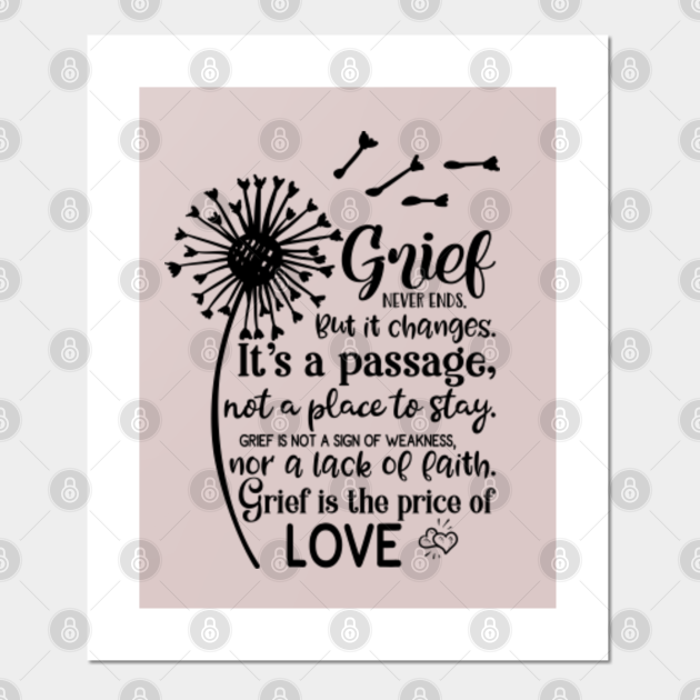 Grief Never Ends Quote Grief Quote Posters And Art Prints Teepublic