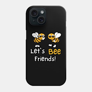 let's bee friends Phone Case