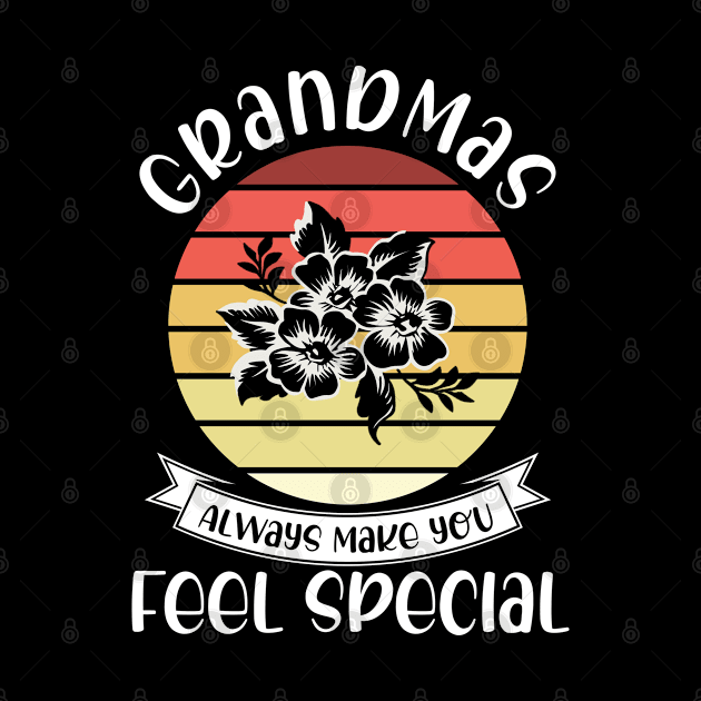 Grandmas Always Make You Feel Special Grandma by Toeffishirts