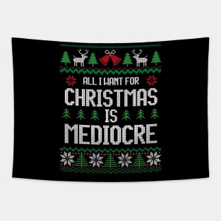 All I Want For Christmas Is Mediocre - Festive For Introvert Tapestry
