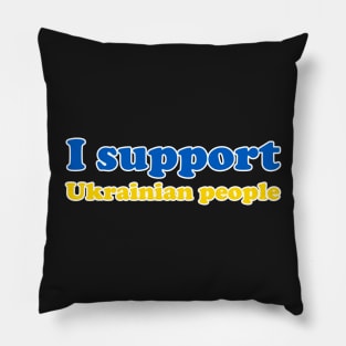 I support ukrainian people Pillow