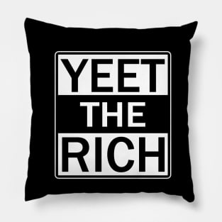 Yeet The Rich Pillow