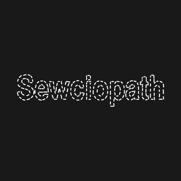 Sewciopath Shirt, Funny Sewing tee shirt, Seamstress shirt, Funny Sewing Shirt, Sewer Gift, Sewing T-shirt, Tailor Shirt, Sewing Lover Shirt by CB-Creates