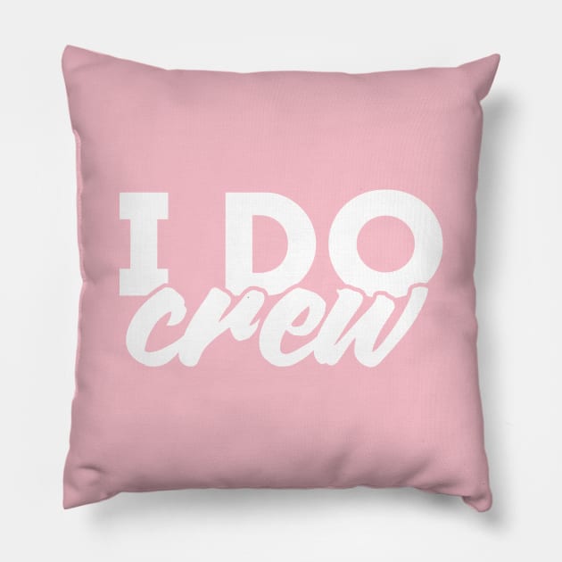 I Do Crew - Wedding Party Design Pillow by goodwordsco