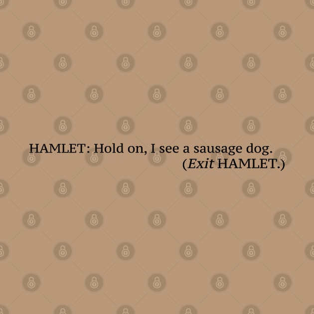 Sausage Dog Funny Quote by RAADesigns