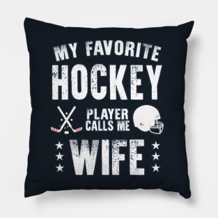 Womens My Favorite Hockey Player Calls Me Wife Gift for hockey Wife Pillow