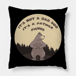 Its not a dad bod its a father figure Pillow