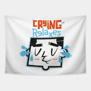 Crying relaxes Tapestry