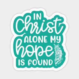 In Christ Alone My Hope Is Found Christian Faith Magnet