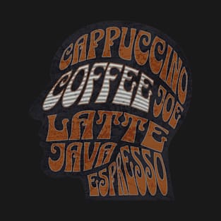 Coffee, Java, Espresso, Joe, Cappuccino, Latte T-Shirt