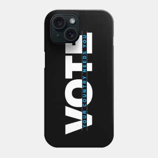 VOTE - Your Country Needs You Phone Case