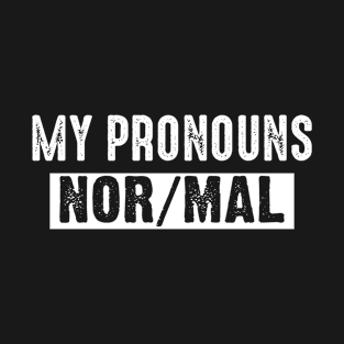 My Pronouns Are Nor/mal Funny Sayings Retro T-Shirt