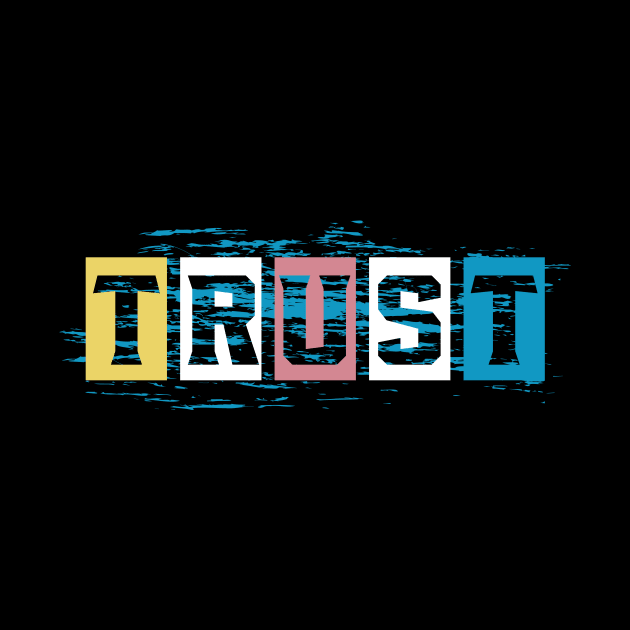 Trust Motivational Words by T-Shirt Attires